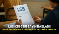 LGS İçin Geri Sayım Başladı! Uzmanlardan Öğrencilere Son Tüyolar ve Kritik Uyarılar