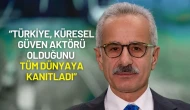 Bakan Uraloğlu: “Türkiye, Küresel Güven Aktörü Olduğunu Tüm Dünyaya Kanıtladı”