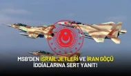 MSB’den İsrail Jetleri ve İran Göçü İddialarına Sert Yanıt!