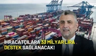 Ticaret Bakanı Bolat: İhracatçılara 33 Milyar Lira Destek Sağlanacak!