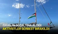 Madleen Özgürlük Filosu’ndan Gözaltına Alınan Aktivistler Serbest Bırakıldı!