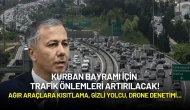 Bakan Yerlikaya Duyurdu: Kurban Bayramı İçin Trafik Önlemleri Artırılacak!