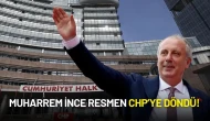 Muharrem İnce Resmen CHP’ye Döndü!