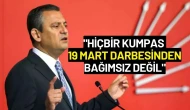 Özgür Özel’den Sert Çıkış: "Hiçbir Kumpas 19 Mart Darbesinden Bağımsız Değil"