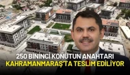 Bakan Kurum Paylaştı: 250 Bininci Konutun Anahtarı Kahramanmaraş’ta Teslim Ediliyor