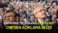 CHP Kurultayı Davası Ertelendi! CHP'den Açıklama Geldi