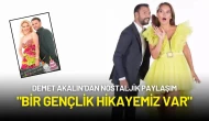 Alişan'ın 49 Yaş Gününde Demet Akalın’dan Nostaljik Paylaşım