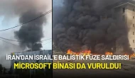 İran'dan İsrail’e Balistik Füze Saldırısı: Microsoft Binası da Vuruldu!