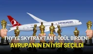 Türk Hava Yolları’na Skytrax’tan 8 Ödül Birden! 'Avrupa'nın En İyisi' Seçildi