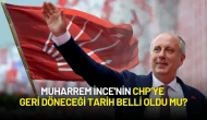 Muharrem İnce'nin CHP’ye Geri Döneceği Tarih Belli Oldu mu?
