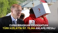 Cumhurbaşkanı Erdoğan'dan Türk Kızılay’ın 157. Yılına Anlamlı Mesaj