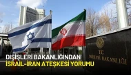 Dışişleri Bakanlığından İsrail-İran Ateşkesi Yorumu: “Memnuniyetle Karşılıyoruz”