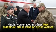 Milli Savunma Bakanı Güler Van'da! İran Sınırındaki Birliklerde İnceleme Yapıyor