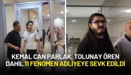 Kemal Can Parlak, Tolunay Ören Dahil 11 Fenomen Adliyeye Sevk Edildi