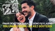 Pınar Deniz'den Babalar Günü Paylaşımı! Oğlunun Yüzünü İlk Kez Gösterdi