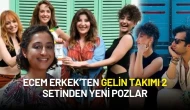 Gelin Takımı 2 Setinden İlk Kare Ecem Erkek'ten Geldi