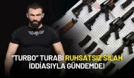“Turbo” Turabi Ruhsatsız Silah İddiasıyla Gündemde! Şehit Polis Soruşturmasında İsmi Geçiyor