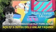 Mattia Ahmet Minguzzi’nin Kaykay Parkı Açıldı! Duygu Dolu Anlar Yaşandı