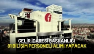 Gelir İdaresi Başkanlığı 81 Bilişim Personeli Alımı Yapacak