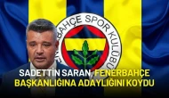 Sadettin Saran, Fenerbahçe Başkanlığına Adaylığını Koydu