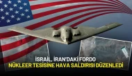 İsrail, İran’daki Fordo Nükleer Tesisine Hava Saldırısı Düzenledi