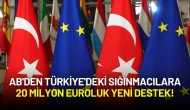 AB'den Türkiye'deki Sığınmacılara 20 Milyon Euroluk Yeni Destek!