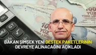 Mehmet Şimşek Duyurdu: Yeni Destek Paketleri Hızla Devreye Alınacak