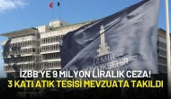 İzmir Büyükşehir’e 9 Milyon Liralık Ceza! 3 Katı Atık Tesisi Mevzuata Takıldı