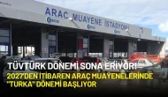 TÜVTÜRK Dönemi Sona Eriyor! 2027’den İtibaren Araç Muayenelerinde "Turka" Dönemi Başlıyor
