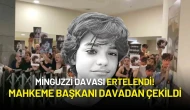 Minguzzi Davası Ertelendi! Mahkeme Başkanı Davadan Çekildi
