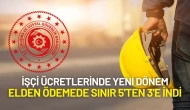 İşçi Ücretlerinde Yeni Dönem: Elden Ödemede Sınır 5'ten 3'e İndi