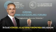 Türkiye’nin Lojistik Gücü Dünyaya Tanıtılacak: 70 Ülke Küresel Ulaştırma Forumu’nda Buluşuyor!