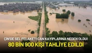 Çin’de Sel Felaketi Can Kayıplarına Neden Oldu! 80 Bin 900 Kişi Tahliye Edildi