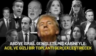 ABD ve İsrail Genişletilmiş Kabineyle Acil ve Gizli Bir Toplantı Gerçekleştirecek