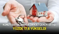 Konut Satışlarında Dikkat Çeken Artış! Mayıs Ayında Yüzde 17,6 Yükseldi