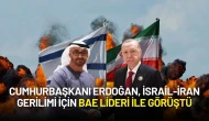 Cumhurbaşkanı Erdoğan, İsrail-İran Gerilimi İçin BAE Lideri ile Telefon Görüşmesi Yaptı
