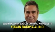 Sabri Ugan’ın Sağlık Durumu Kötüleşti! Yoğun Bakıma Alındı