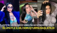 Brezilyalı Fenomen Estetik İçin Geldiği İstanbul'da Hayatını Kaybetmişti! Soruşturma Başlatıldı