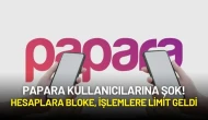 Papara Kullanıcılarına Şok: Hesaplara Bloke, İşlemlere Limit Geldi!