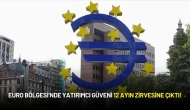 Euro Bölgesi’nde Yatırımcı Güveni 12 Ayın Zirvesine Çıktı!