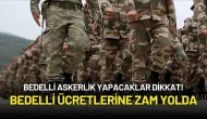 Bedelli Askerlik Yapacaklar Dikkat! Bedelli Ücretlerine Zam Yolda