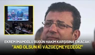 Ekrem İmamoğlu Bugün Hakim Karşısına Çıkacak! "And Olsun ki Vazgeçmeyeceğiz"
