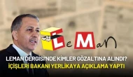 Leman Dergisi'nde Kimler Gözaltına Alındı? İçişleri Bakanı Yerlikaya Açıklama Yaptı