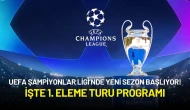 UEFA Şampiyonlar Ligi’nde Yeni Sezon Başlıyor! İşte 1. Eleme Turu Programı