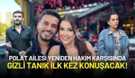 Polat Ailesi Yeniden Hakim Karşısında: Gizli Tanık İlk Kez Konuşacak!