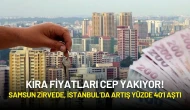 Kira Fiyatları Cep Yakıyor! Samsun Zirvede, İstanbul’da Artış Yüzde 40’ı Aştı