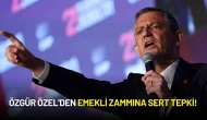 Özgür Özel'den Emekli Zammına Sert Tepki!