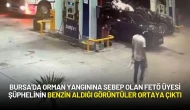 Bursa'da Orman Yangınına Sebep Olan FETÖ Üyesi Şüphelinin Benzin Aldığı Görüntüler Ortaya Çıktı
