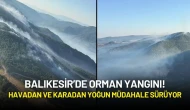 Balıkesir’de Orman Yangını! Havadan ve Karadan Yoğun Müdahale Sürüyor