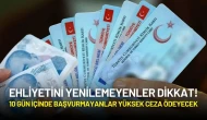 Ehliyetini Yenilemeyenler Dikkat! 10 Gün İçinde Başvurmayanlar Yüksek Ceza Ödeyecek